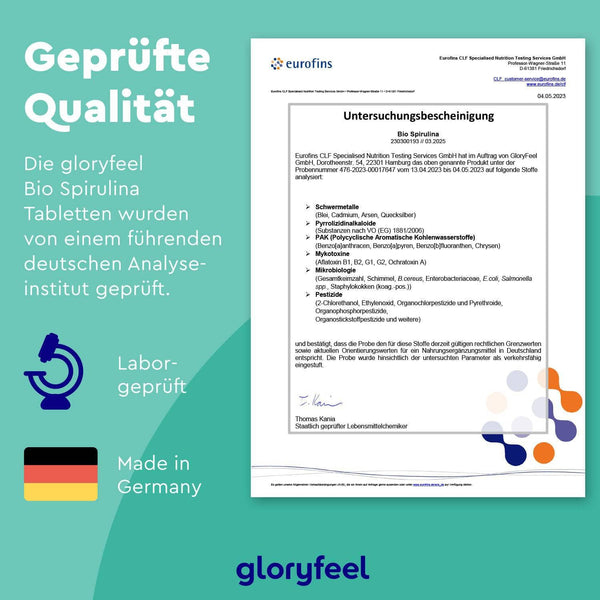 Das Bild zeigt ein Eurofins-Analysezertifikat für Bio Spirulina Tabletten der gloryfeel GmbH, das deutsche Qualität und strenge Labortests unterstreicht. Es trägt die Aufschrift „Geprüfte Qualität“ und „Made in Germany“ und hebt das Produkt als Premium-Nahrungsergänzungsmittel mit dem gloryfeel-Logo hervor.